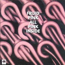 Frijid Pink: All Pink Inside ('74 US Hard/Psychedelic/Blues Rock CD Reiusse)