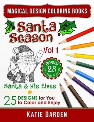 Santa Season - Santa & His Elves (Volume 1): 25 Cartoons, Drawings & Mandalas fo