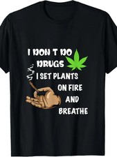 100% Made in USA, 180g Fun I Don't Do Drugs Cannabis Marijuana Weed Pot Leaf T-S