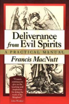 Deliverance from Evil Spirits: A Practical Manual - Paperback - VERY GOOD