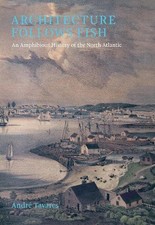 Andre Tavares Architecture Follows Fish (Hardback)