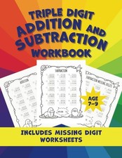 Triple Digit Addition and Subtraction Workbook: Math Practice Drills for Kids Gr