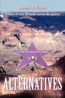 Robert P. Fitton | Alternatives | Taschenbuch | Englisch (2008) | Iuniverse