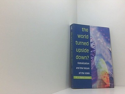 The world turned upside down?: Globalization and the future of the state Jones,