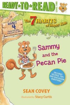 Sean Covey Sammy and the Pecan Pie (Gebundene Ausgabe) 7 Habits of Happy Kids