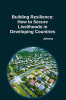 Building Resilience: How To Secure Livelihoods In Developing Countries | Jonny