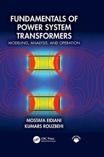 Fundamentals of Power System Transformers | Modeling, Analysis, and Operation