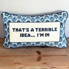 Cupcakes & Cashmere Needlepoint Pillow "That's A Terrible Idea... I'm In" NWT