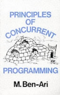Principles of Concurrent Programming (Prentice Hall Series in Computer Science) 