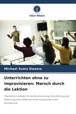 Michael Sumu Dwama | Unterrichten ohne zu improvisieren: Marsch durch die...
