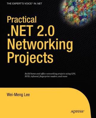 Practical .Net 2.0 Networking Projects by Lee, Wei-Meng