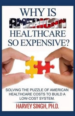 Why is American Healthcare so Expensive: Solving the Puzzle of American