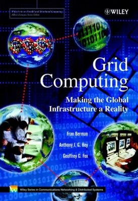Grid Computing : Making the Global Infrastructure a Reality Hardc