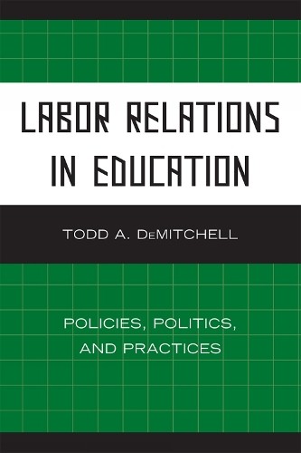 Тодд А. Демитчелл Трудовые отношения в образовании (Taschenbuch)