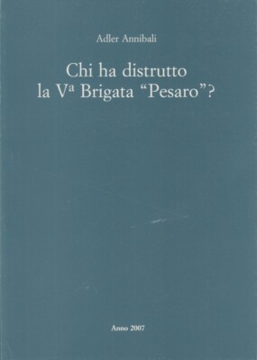 Hannibali Adler Wer hat die V. Pesaro Brigade zerstört?