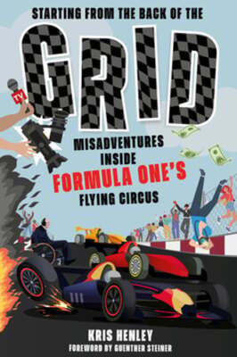 Starting from the Back of the Grid: Misadventures Inside Formula One's Flying
