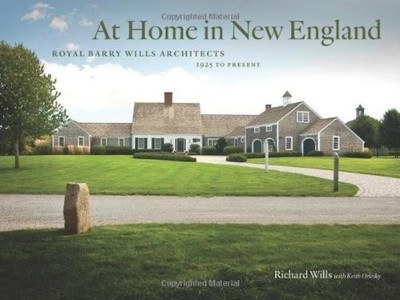 AT HOME IN NEW ENGLAND: ROYAL BARRY WILLS ARCHITECTS 1925 By Richard Wills VG