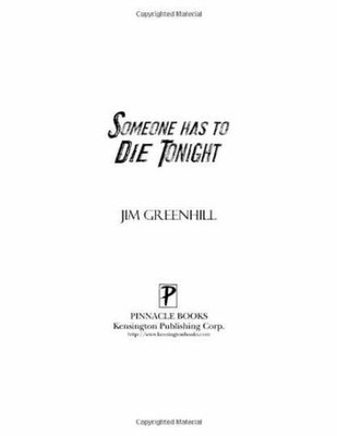 Someone Has To Die Tonight - Paperback, by Greenhill Jim - Acceptable n