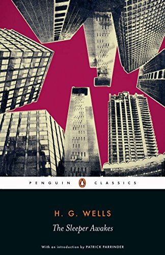 The Sleeper Awakes By H.G. Wells, Patrick Parrinder