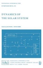 Dynamics of the Solar System : Symposium No. ...