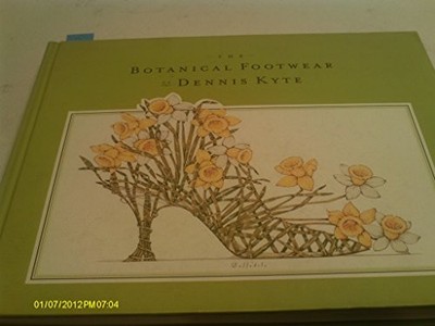 The Botanical Footwear of Dennis Kyte, Kyte, Dennis