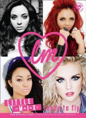 Little Mix: Ready to Fly (100 OFFICIAL) - Hardcover By Little Mix - GOOD