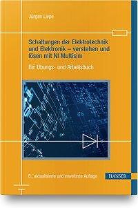 Schaltungen der Elektrotechnik und Elektronik - verstehen und lösen mit NI Multi