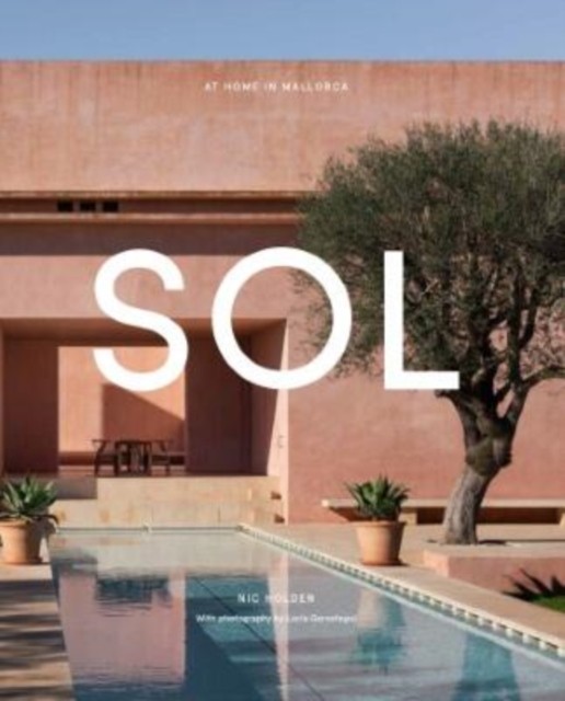 SOL At Home in Mallorca by Nic Holden (Hardback Book)