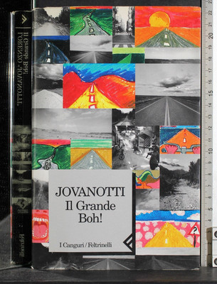 IL GRANDE BOH!. JOVANOTTI. FELTRINELLI.