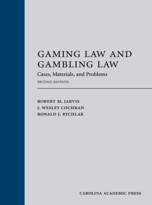 Gaming Law and Gambling Law: Cases, Materials, and Problems