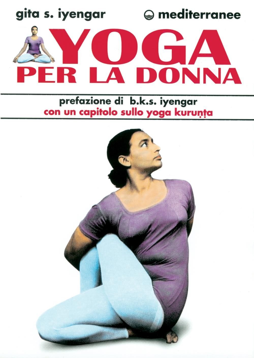 Libri Iyengar Geeta S. - Yoga Per La Donna