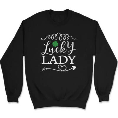 Lucky Lady Sweatshirt Funny St Patricks Day Holiday Drinking Pub Tee