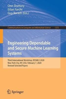 Engineering Dependable and Secure Machine Learning Systems by... - 9783030621438