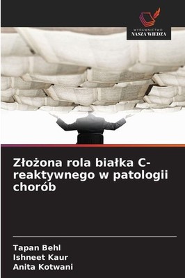 Z¿o¿ona rola bia¿ka C-reaktywnego w patologii chorób Tapan Behl