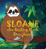 Leanne E Staback | Sloane The Smiling Sloth Storybook | Buch | Englisch (2024)