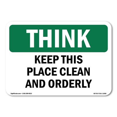 Keep This Place Clean And Orderly OSHA Think Sign Metal Plastic Decal
