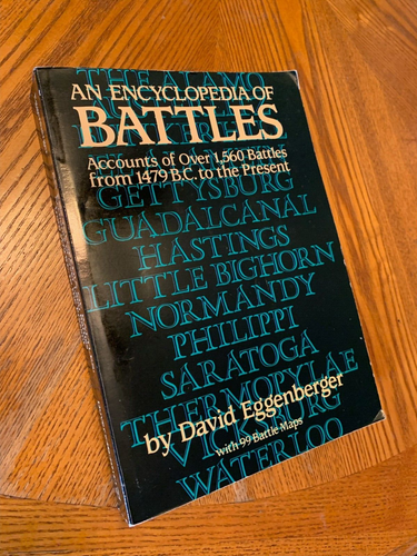 An Encyclopedia of Battles: Accounts of Over 1,560 Battles from 1479 B.C. to...