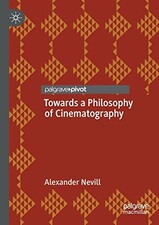 Towards a Philosophy of Cinematography by Ale...