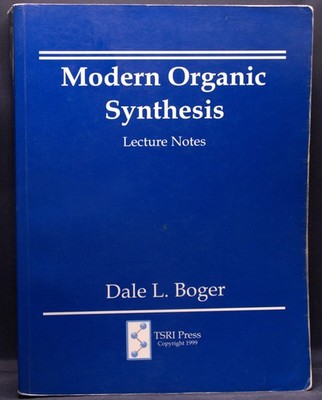 Modern Organic Synthesis Lecture Notes by Dale Boger 1999 Paperback
