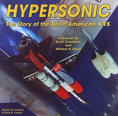 Hypersonic: The Story of the North American X-15 (Revised Edition) (Specialt...