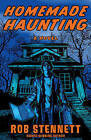 Homemade Haunting: A Novel by Rob Stennett (Paperback, 2011)