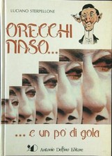 ORECCHI NASO... E UN PO' DI GOLA STERPELLONE LUCIANO ANTONIO DELFINO 1988 