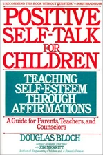 Positive Self-Talk for Children Paperback Jon, Bloch, Douglas Mer