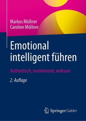 Markus Müllner Emotional intelligent führen