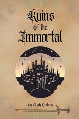 Ruins of the Immortal: 1 (Galaxy of..., Landers, Elijah