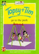 Topsy and Tim Go to the Park (Topsy & Tim) By Jean Adamson, Gareth Adamson, Nan