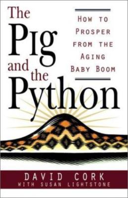 The Pig and the Python: How to Prosper from the Agin- paperback, 0761512756, Ltd
