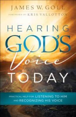 Hearing God's Voice Today: Practical Help for Listening to Him and Recogn - GOOD