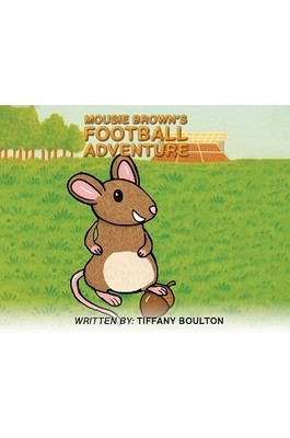 Tiffany Boulton Mousie Brown's Football Adventure (Taschenbuch) (US IMPORT)