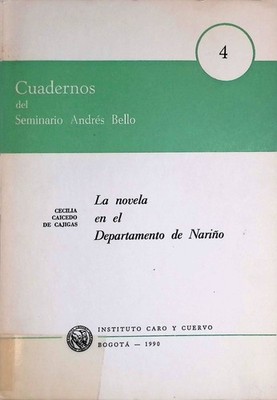 La novela en el Departamento de Narino Cuadernos del Seminario Andrés Bello, 4 C
